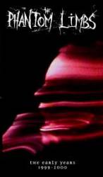 The Phantom Limbs : The Early Years 1999 - 2000